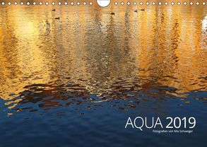 Aqua 2019 Fotografien von Mio Schweiger (Wandkalender 2019 DIN A4 quer) von Schweiger,  Mio