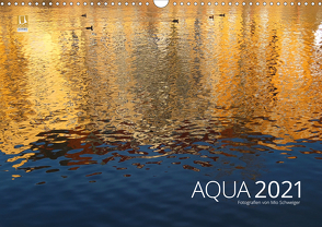 Aqua 2021 Fotografien von Mio Schweiger (Wandkalender 2021 DIN A3 quer) von Schweiger,  Mio