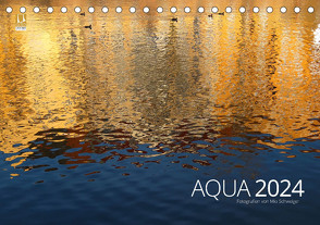 Aqua 2024 Fotografien von Mio Schweiger (Tischkalender 2024 DIN A5 quer), CALVENDO Monatskalender von Schweiger,  Mio