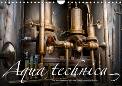 Aqua technica – Die wundersame Welt des Fotografen Olaf Bruhn (Wandkalender 2023 DIN A4 quer) von Bruhn,  Olaf