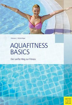 Aquafitness Basics von Oelmann,  Judith, Wollschläger,  Ilona
