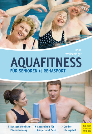Aquafitness für Senioren und Rehasport von Linke,  Kathrin Andrea, Wollschläger,  Ilona