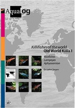 Aqualog. Reference fish of the world / Killifishes of the world – Old world Killis I von Glaser,  Ulrich sen., Glaser,  Wolfgang, Seegers,  Lothar
