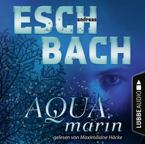 Aquamarin von Eschbach,  Andreas, Häcke,  Maximiliane