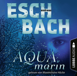 Aquamarin von Eschbach,  Andreas, Häcke,  Maximiliane