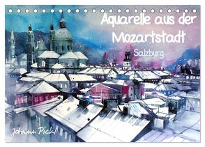Aquarelle aus der Mozartstadt Salzburg (Tischkalender 2024 DIN A5 quer), CALVENDO Monatskalender von Pickl,  Johann
