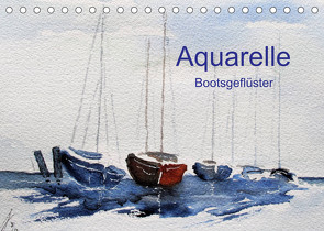 Aquarelle – Bootsgeflüster (Tischkalender 2022 DIN A5 quer) von Kwiatkowski,  Wolfgang