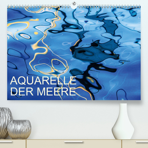Aquarelle der MeereAT-Version (Premium, hochwertiger DIN A2 Wandkalender 2020, Kunstdruck in Hochglanz) von Sock,  Reinhard