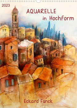 Aquarelle in Hochform (Wandkalender 2023 DIN A3 hoch) von Funck,  Eckard