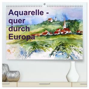 Aquarelle – quer durch Europa (hochwertiger Premium Wandkalender 2024 DIN A2 quer), Kunstdruck in Hochglanz von Dürr,  Brigitte