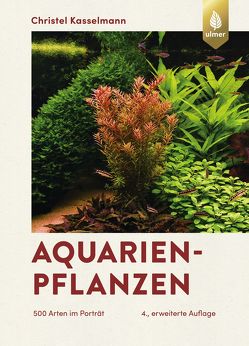 Aquarienpflanzen von Kasselmann,  Christel