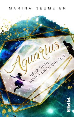 Aquarius – Herz über Kopf durch die Zeit von Neumeier,  Marina