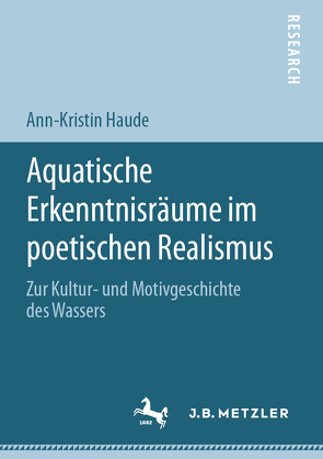 Aquatische Erkenntnisräume im poetischen Realismus von Haude,  Ann-Kristin