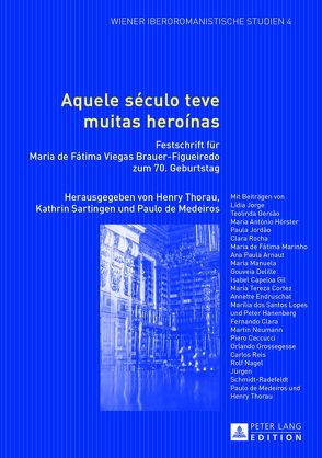 Aquele século teve muitas heroinas von de Medeiros,  Paulo, Sartingen,  Kathrin, Thorau,  Henry