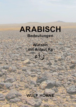 Arabisch Bedeutungen Wurzeln mit Anlaut Ra von Höhne,  Wulf