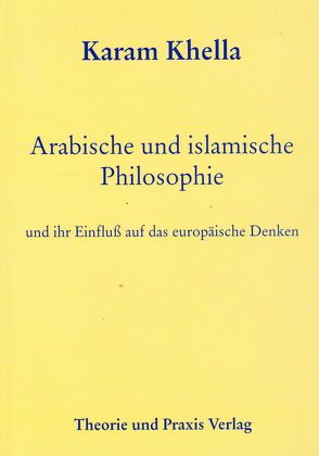 Arabische und islamische Philosophie von Khella,  Karam