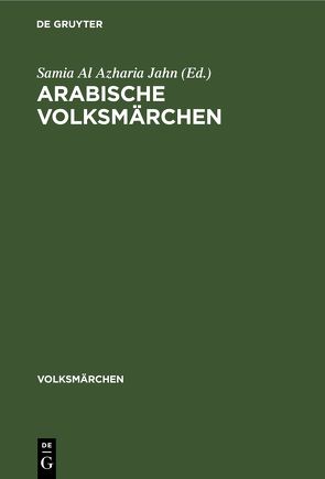 Arabische Volksmärchen von Al Azharia Jahn,  Samia, Geißl,  Friedmar, Koppe,  Reszer