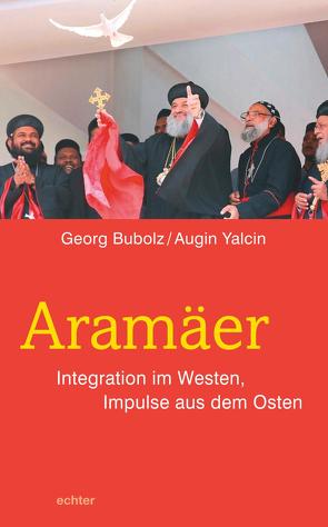 Aramäer von Bubolz,  Georg, Yalcin,  Augin