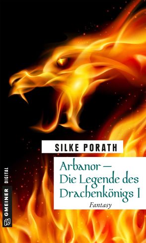 Arbanor – Die Legende des Drachenkönigs I von Porath,  Silke