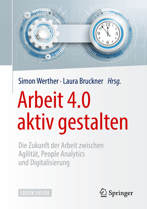 Arbeit 4.0 aktiv gestalten von Bruckner,  Laura, Werther,  Simon