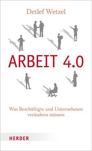 Arbeit 4.0 von Wetzel,  Detlef
