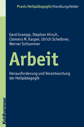 Arbeit von Grampp,  Gerd, Greving,  Heinrich, Hirsch,  Stephan, Kasper,  Clemens M, Scheibner,  Ulrich, Schlummer,  Werner