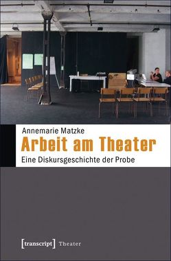 Arbeit am Theater von Matzke,  Annemarie