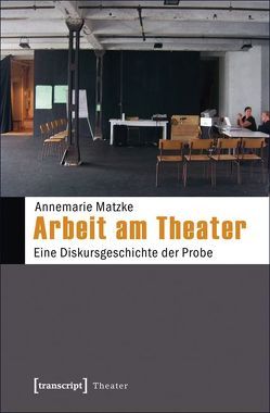 Arbeit am Theater von Matzke,  Annemarie