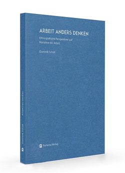 Arbeit anders denken von Scholl,  Dominik