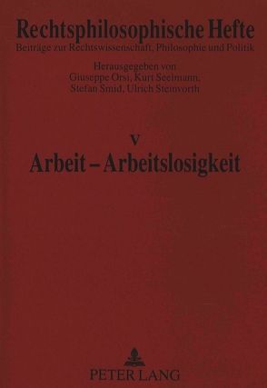 Arbeit – Arbeitslosigkeit von Orsi,  Giuseppe, Seelmann,  Kurt, Smid,  Stefan, Steinvorth,  Ulrich