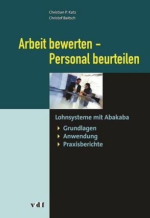Arbeit bewerten – Personal beurteilen von Baitsch,  Christoph, Katz,  Christian