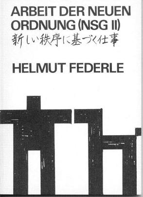 Arbeit der neuen Ordnung von Federle,  Helmut