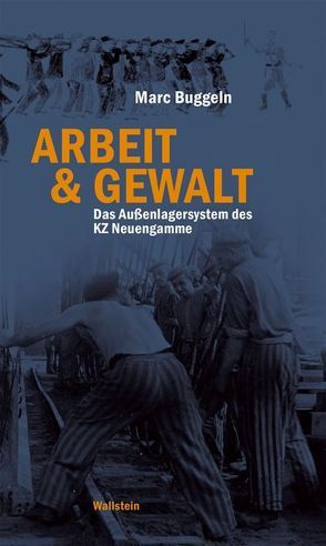 Arbeit & Gewalt von Buggeln,  Marc