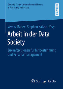 Arbeit in der Data Society von Bader,  Verena, Kaiser,  Stephan