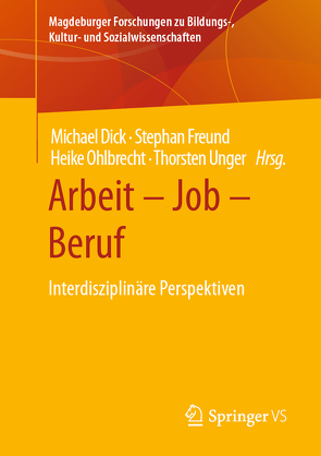 Arbeit – Job – Beruf von Dick,  Michael, Freund,  Stephan, Ohlbrecht,  Heike, Unger,  Thorsten