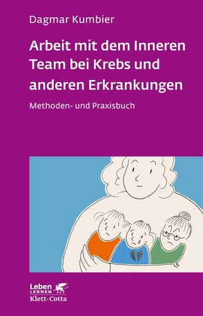 Arbeit mit dem Inneren Team bei Krebs und anderen Erkrankungen (Leben Lernen, Bd. 307) von Kumbier,  Dagmar