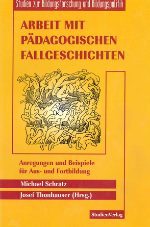Arbeit mit pädagogischen Fallgeschichten von Schratz,  Michael, Thonhauser,  Josef