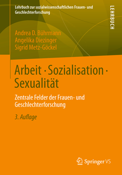 Arbeit – Sozialisation – Sexualität von Bührmann,  Andrea D, Diezinger,  Angelika, Metz-Göckel,  Sigrid