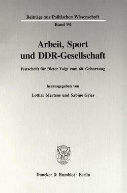 Arbeit, Sport und DDR-Gesellschaft. von Gries,  Sabine