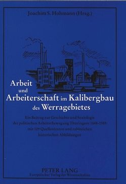 Arbeit und Arbeiterschaft im Kalibergbau des Werragebietes von Möslein-Hohmann,  Ingrid