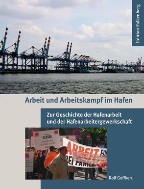 Arbeit und Arbeitskampf im Hafen von Geffken,  Rolf