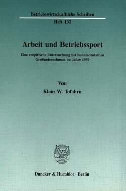 Arbeit und Betriebssport. von Tofahrn,  Klaus W.