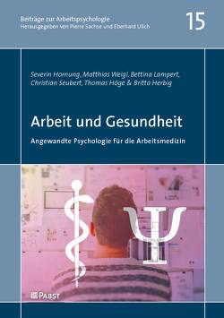 Arbeit und Gesundheit von Herbig,  Britta, Höge,  Thomas, Hornung,  Severin, Lampert,  Bettina, Seubert,  Christian, Weigl,  Matthias