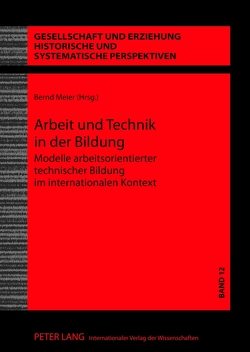Arbeit und Technik in der Bildung von Meier,  Bernd