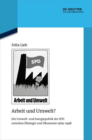 Arbeit und Umwelt? von Lieb,  Felix