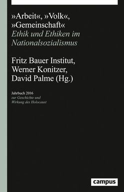 Arbeit, Volk, Gemeinschaft von Bach,  Johanna, Böhnigk,  Volker, Chapoutot,  Johann, Jovanov,  Rastko, Kapfinger,  Emanuel, Kleinhans,  Bernd, Kluck,  Steffen, Konitzer,  Werner, Kuchinsky,  Uri, Lelle,  Niko, Palme,  David, Radonic,  Ljiljana, Schefczyk,  Michael, Steizinger,  Johannes