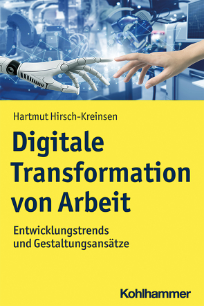 Digitale Transformation von Arbeit von Hirsch-Kreinsen,  Hartmut, Steven,  Marion