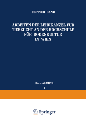 Arbeiten der Lehrkanzel für Tierzucht an der Hochschule für Bodenkultur in Wien von Adametz,  L