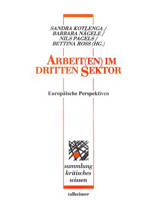 arbeit(en) im dritten sektor – europäische perspektiven von Kotlenga,  Sandra, Nägele,  Barbara, Pagels,  Nils, Ross,  Bettina