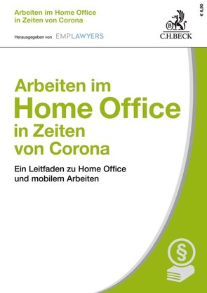 Arbeiten im Home Office in Zeiten von Corona von Bertram,  Axel, EMPLAWYERS, Falder,  Roland, Kleemann,  Anne, Reyer,  Kathrin, Walk,  Frank